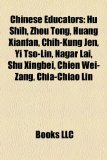 Chinese Educators Hu Shih, Zhou Tong, Huang Xianfan, Chih-Kung Jen, Yi Tso-Lin, Nagar Lai, Shu Xingbei, Chien Wei-Zang, Chia-Chiao Lin N/A 9781157592617 Front Cover