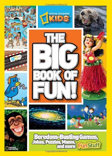Big Book of Fun! Boredom-Busting Games, Jokes, Puzzles, Mazes, and More Fun Stuff N/A 9781426306617 Front Cover
