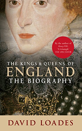 Kings and Queens of England The Biography  2014 9781445637617 Front Cover