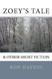 Zoey's Tale &amp; Other Short Fiction N/A 9781470176617 Front Cover