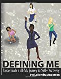 Defining Me: Underneath It All My Journey to Self-Discovery Large Type  9781475296617 Front Cover
