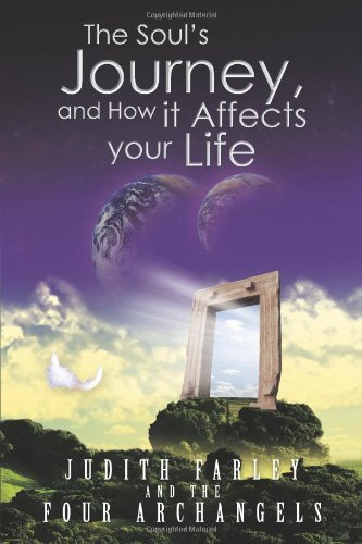 Soul's Journey, and How It Affects Your Life   2013 9781491883617 Front Cover