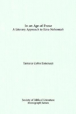In an Age of Prose A Literary Approach to Ezra-Nehemiah N/A 9781555402617 Front Cover