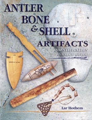 Antler Bone and Shell Artifacts   2006 9781574324617 Front Cover