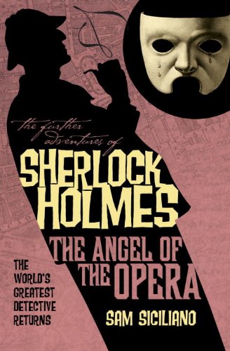 Further Adventures of Sherlock Holmes: the Angel of the Opera   2011 9781848568617 Front Cover