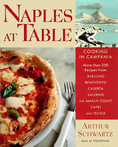 Naples at Table Cooking in Campania  1998 9780060182618 Front Cover