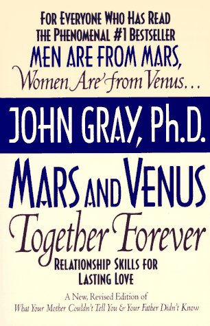 Mars and Venus Together Forever Relationship Skills for Lasting Love in Committed Relationships  1996 (Revised) 9780060926618 Front Cover