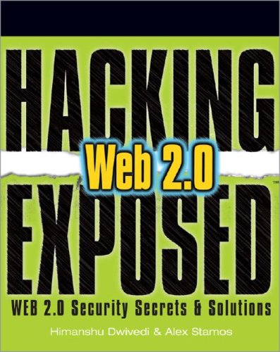 Hacking Exposed Web 2. 0: Web 2. 0 Security Secrets and Solutions   2008 9780071494618 Front Cover