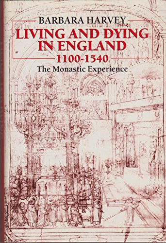 Living and Dying in England 1100-1540 The Monastic Experience  1993 9780198201618 Front Cover