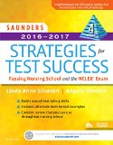 Saunders Strategies for Test Success 2016-2017: Passing Nursing School and the Nclex Exam 4th 2015 9780323296618 Front Cover