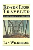 Roads Less Traveled : Exploring America's Past on Its Back Roads  2000 9780595147618 Front Cover