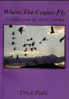 Where the Cranes Fly A Collection of Short Stories N/A 9780646487618 Front Cover