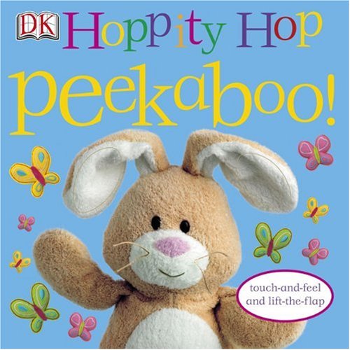 Hoppity Hop Peekaboo! Touch-And-Feel and Lift-the-Flap N/A 9780756658618 Front Cover