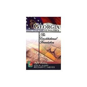Georgia State Politics The Constitutional Foundation 4th 2003 (Revised) 9780757510618 Front Cover