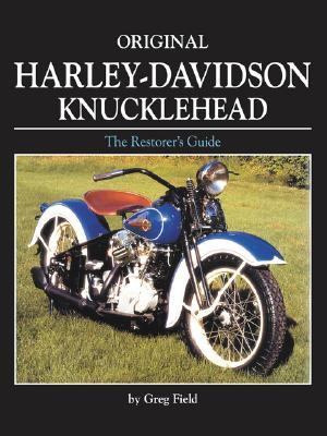Original Harley-Davidson Knucklehead The Restorer's Guide  2004 (Revised) 9780760310618 Front Cover