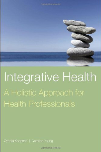 Integrative Health: a Holistic Approach for Health Professionals   2009 9780763757618 Front Cover