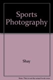 Sports Photography How to Take Great Action Shots  1981 9780809259618 Front Cover