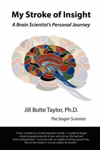 My Stroke of Insight A Brain Scientist's Personal Journey N/A 9781430300618 Front Cover