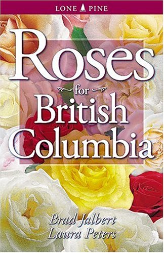 Roses for British Columbia   2003 (Revised) 9781551052618 Front Cover