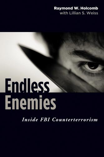 Endless Enemies Inside FBI Counterterrorism  2010 9781597973618 Front Cover
