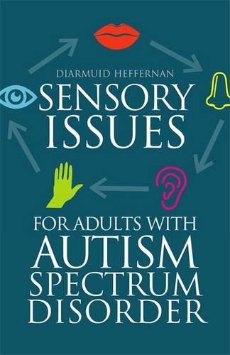 Sensory Issues for Adults with Autism Spectrum Disorder   2016 9781849056618 Front Cover