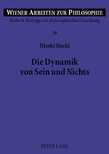 Die Dynamik Von Sein Und Nichts: Dimensionen Der Vergleichenden Philosophie  2004 9783631505618 Front Cover