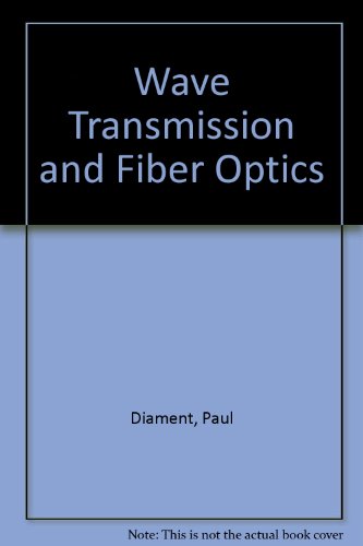Wave Transmission and Fiber Optics:   1990 9780023287619 Front Cover