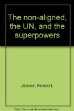 Non-Aligned, the UN, and the Superpowers  1983 9780030625619 Front Cover