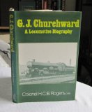 G. J. Churchward : A Locomotive Biography  1975 9780043850619 Front Cover