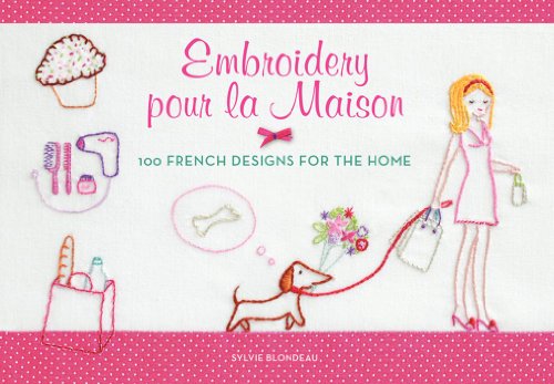 Embroidery Pour la Maison 100 French Designs for the Home  2013 9780062222619 Front Cover