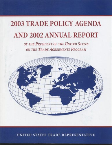 Trade Policy Agenda, 2003 and 2002 Annual Report of the President of the United States on the Trade Agreements Program N/A 9780160513619 Front Cover