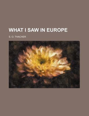 What I Saw in Europe  N/A 9780217145619 Front Cover