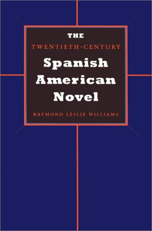 Twentieth-Century Spanish American Novel   2003 9780292791619 Front Cover