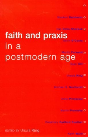 Faith and Praxis in a Postmodern Age   1998 9780304702619 Front Cover