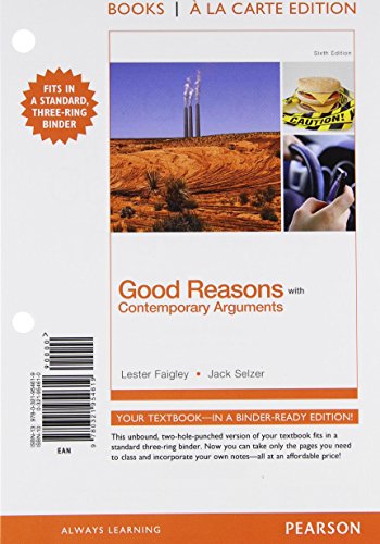 Good Reasons with Contemporary Arguments, Books a la Carte Edition  6th 2015 9780321954619 Front Cover