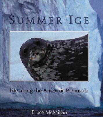 Summer Ice Life along the Antarctic Peninsula  1995 9780395665619 Front Cover