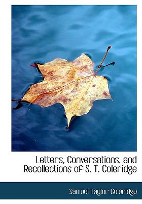 Letters, Conversations, and Recollections of S. T. Coleridge:   2008 9780554617619 Front Cover