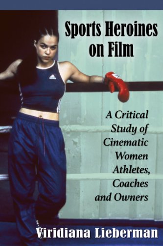 Sports Heroines on Film A Critical Study of Cinematic Women Athletes, Coaches and Owners  2015 9780786476619 Front Cover