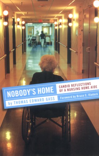 Nobody's Home Candid Reflections of a Nursing Home Aide  2005 9780801472619 Front Cover