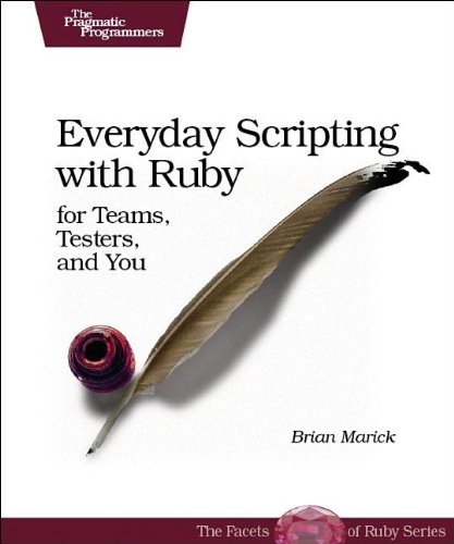 Everyday Scripting with Ruby For Teams, Testers, and You  2006 9780977616619 Front Cover