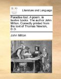 Paradise Lost a Poem, in Twelve Books the Author John Milton Correctly Printed from the Text of Thomas Newton, D D  N/A 9781170665619 Front Cover