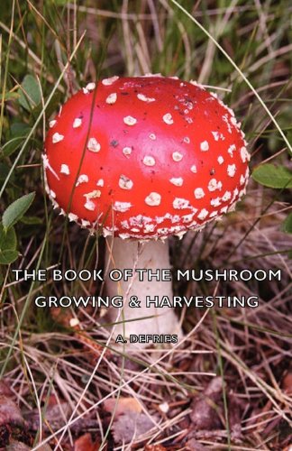 Book of the Mushroom Growing Harvestin   2006 9781406797619 Front Cover