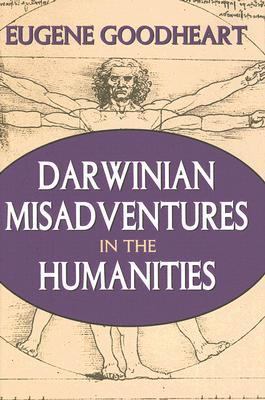 Darwinian Misadventures in the Humanities   2007 9781412806619 Front Cover