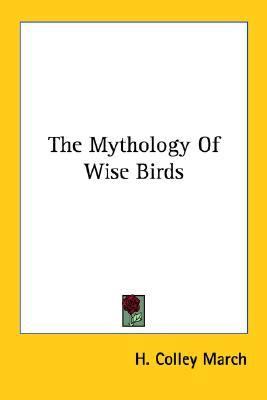 Mythology of Wise Birds  N/A 9781428605619 Front Cover