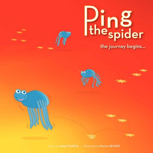 Ping the Spider the Journey Begins...:   2009 9781434392619 Front Cover
