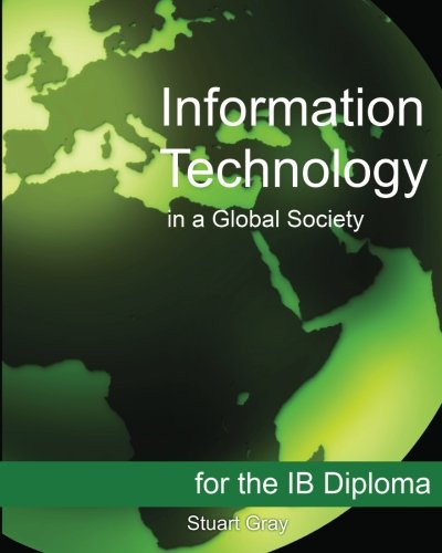 Information Technology in a Global Society for the IB Diploma Black and White Edition N/A 9781468023619 Front Cover