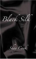 Black Silk:   2012 9781475940619 Front Cover
