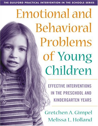 Emotional and Behavioral Problems of Young Children Effective Interventions in the Preschool and Kindergarten Years  2003 9781572308619 Front Cover