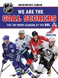 We Are the Goal Scorers The Top Point Leaders of the NHL  2012 9781770494619 Front Cover