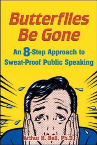 Butterflies Be Gone A Hands-On Approach to Sweat-Proof Public Speaking  2008 9780071473620 Front Cover